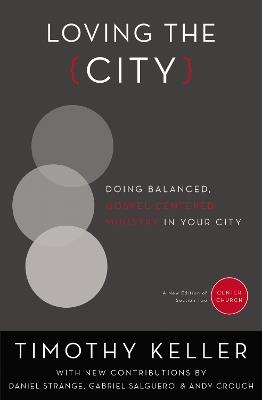 Loving the City: Doing Balanced, Gospel-Centered Ministry in Your City - Timothy Keller - cover