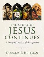 The Story of Jesus Continues: A Survey of the Acts of the Apostles