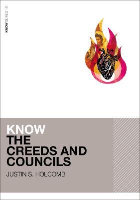 Know the Creeds and Councils - Justin S. Holcomb - cover