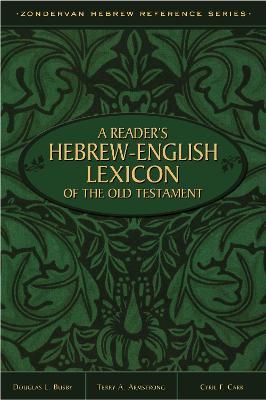 A Reader's Hebrew-English Lexicon of the Old Testament - Terry A. Armstrong,Douglas L. Busby,Cyril F. Carr - cover