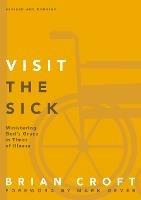 Visit the Sick: Ministering God's Grace in Times of Illness