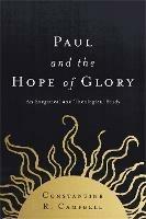 Paul and the Hope of Glory: An Exegetical and Theological Study
