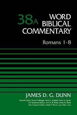 Romans 1-8, Volume 38A - James D. G. Dunn - cover
