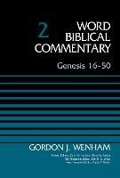Genesis 16-50, Volume 2 - Gordon John Wenham - cover