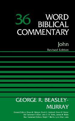 John, Volume 36: Revised Edition - George R. Beasley-Murray - cover