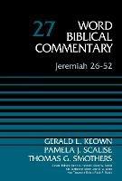Jeremiah 26-52, Volume 27 - Gerald Keown,Pamela Scalise,Thomas G. Smothers - cover