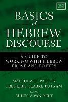 Basics of Hebrew Discourse: A Guide to Working with Hebrew Prose and Poetry - Matthew Howard Patton,Frederic Clarke Putnam - cover