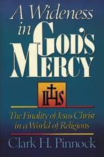 A Wideness in God's Mercy: The Finality of Jesus Christ in a World of Religions