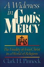 A Wideness in God's Mercy: The Finality of Jesus Christ in a World of Religions