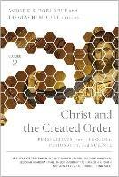 Christ and the Created Order: Perspectives from Theology, Philosophy, and Science - cover
