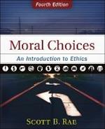 Moral Choices: An Introduction to Ethics