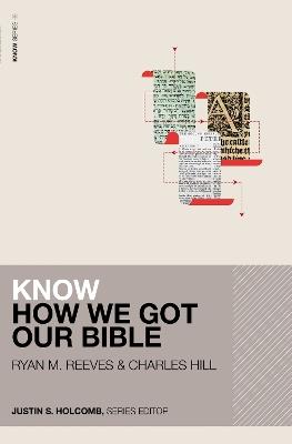 Know How We Got Our Bible - Ryan Matthew Reeves,Charles E. Hill - cover
