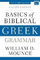 Basics of Biblical Greek Grammar: Fourth Edition - William D. Mounce - cover