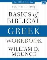 Basics of Biblical Greek Workbook: Fourth Edition - William D. Mounce - cover