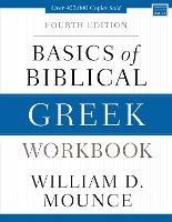 Basics of Biblical Greek Workbook: Fourth Edition - William D. Mounce - cover