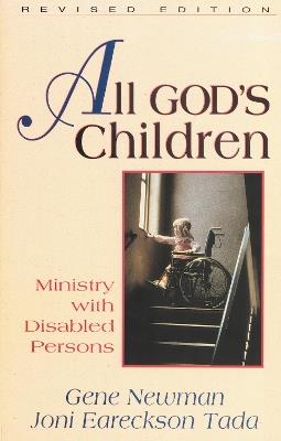 All God's Children: Ministry with Disabled Persons - Joni Eareckson Tada,Gene Newman - cover