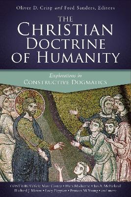The Christian Doctrine of Humanity: Explorations in Constructive Dogmatics - cover