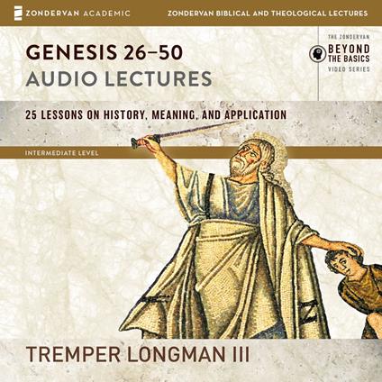 Genesis 26-50: Audio Lectures