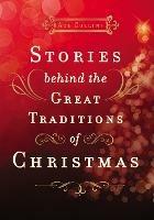 Stories Behind the Great Traditions of Christmas