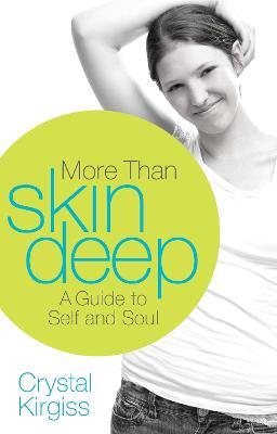 More Than Skin Deep: A Guide to Self and Soul - Crystal Kirgiss - cover