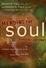 Mending the Soul Student Edition: Understanding and Healing Abuse