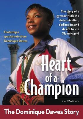 Heart of a Champion: The Dominique Dawes Story - Kim Washburn - cover