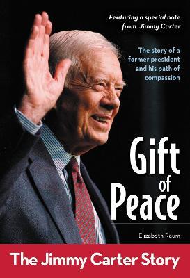 Gift of Peace: The Jimmy Carter Story - Elizabeth Raum - cover