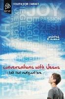 Conversations with Jesus, Updated and Revised Edition: Talk That Really Matters - Youth For Christ - cover
