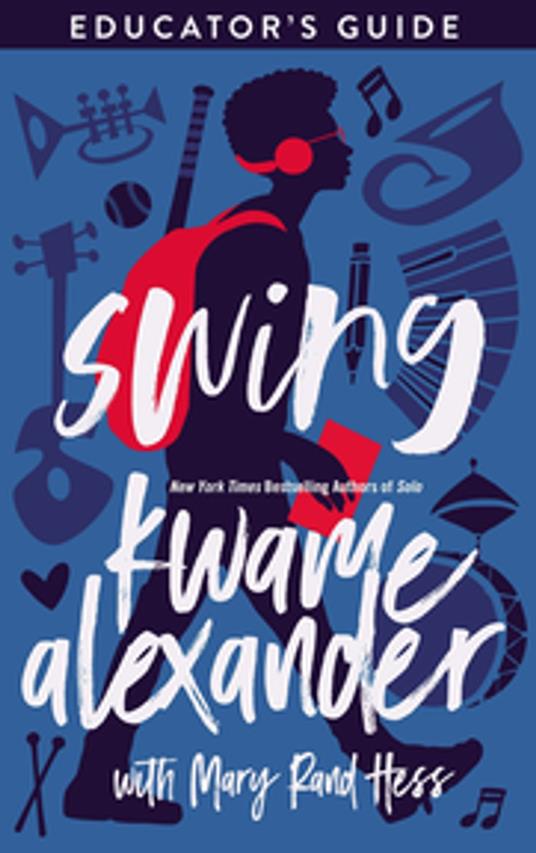 Swing Educators Guide - Kwame Alexander,Mary Rand Hess - ebook