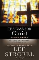 The Case for Christ Student Edition: A Journalist's Personal Investigation of the Evidence for Jesus - Lee Strobel - cover