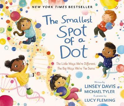 The Smallest Spot of a Dot: The Little Ways We're Different, The Big Ways We're the Same - Linsey Davis,Michael Tyler - cover