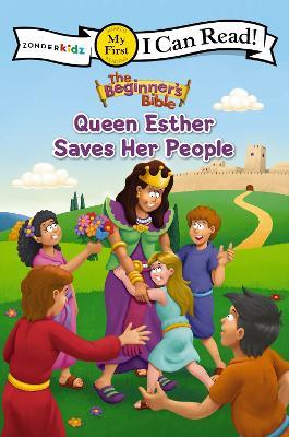 The Beginner's Bible Queen Esther Saves Her People: My First - The Beginner's Bible - cover