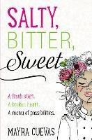 Salty, Bitter, Sweet - Mayra Cuevas - cover