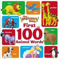 The Beginner's Bible First 100 Animal Words - The Beginner's Bible - cover