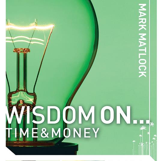 Wisdom On ... Time and Money