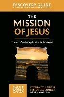 The Mission of Jesus Discovery Guide: Triumph of God's Kingdom in a World in Chaos - Ray Vander Laan - cover