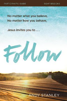 Follow Bible Study Participant's Guide: No Experience Necessary - Andy Stanley - cover