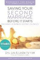 Saving Your Second Marriage Before It Starts Workbook for Women Updated: Nine Questions to Ask Before---and After---You Remarry - Les and Leslie Parrott - cover