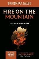 Fire on the Mountain Discovery Guide: Displaying God to a Broken World - Ray Vander Laan - cover