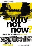 Why Not Now? Bible Study Leader's Guide: You Don't Have to 