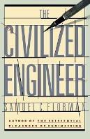 The Civilized Engineer - Samuel C Florman - cover