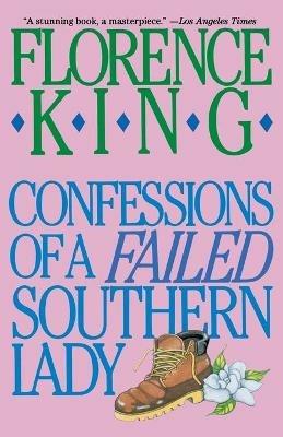 Confessions of a Failed Southern Lady - Florence King - cover