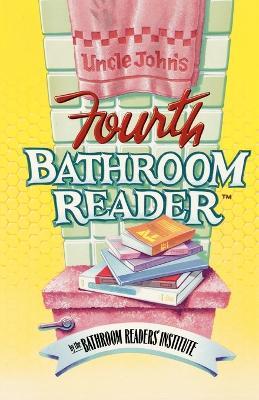 Uncle John's Fourth Bathroom Reader - Bathroom Reader's Hysterical Society,Bathroom Reader's Institute - cover