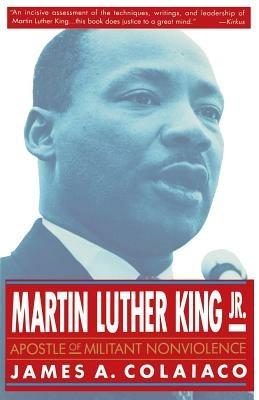 Martin Luther King, Jr.: Apostle of Militant Nonviolence - James A. Colaiaco - cover