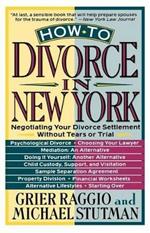 How to Divorce in New York: Negotiating Your Divorce Settlement Without Tears or Trial