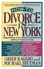 How to Divorce in New York: Negotiating Your Divorce Settlement Without Tears or Trial