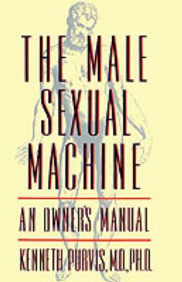 The Male Sexual Machine - Purvis,Kenneth - cover