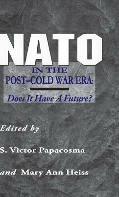 NATO in the Post-Cold War Era: Does It Have a Future? - cover