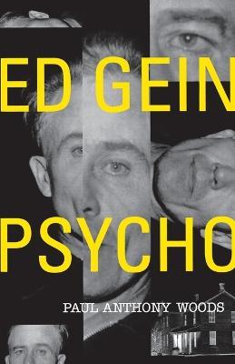 Ed Gein: Psycho - Paul Anthony Woods - cover