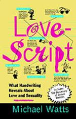 Lovescript: What Handwriting Reveals about Love & Romance